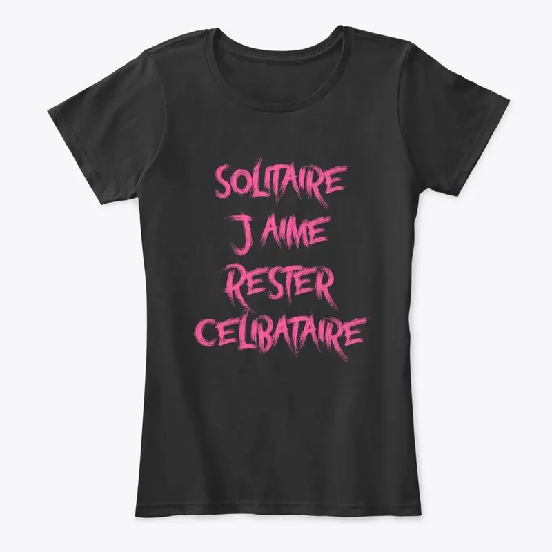 Solitaire j'aime rester Célibataire.